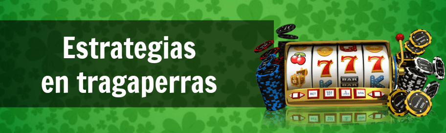 estrategias en tragamonedas tragaperras slots